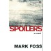 SPOILERS by Mark Foss
